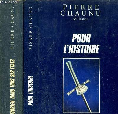 POUR L'HISTOIRE - L'HISTORIEN DANS TOUS SES ETATS - 2 VOLUMES -TOME I+II