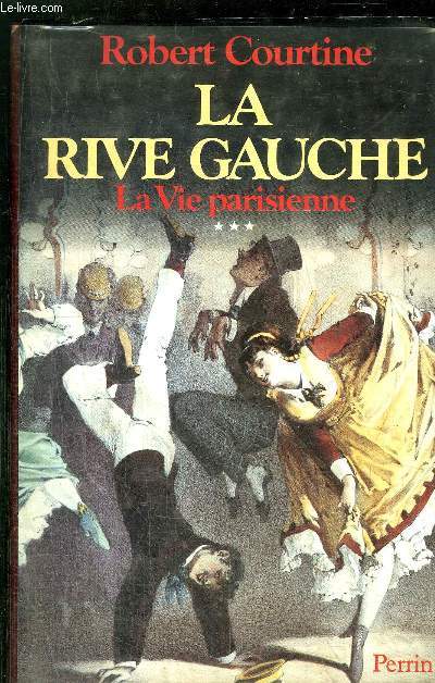 LA RIVE GAUCHE - TOME III - LA VIE PARISIENNE