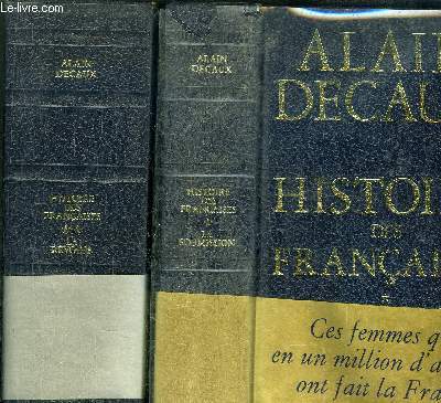 HISTOIRE DES FRANCAISES - 2 VOLUMES - TOME I+II - LA SOUMISSION - LA REVOLTE