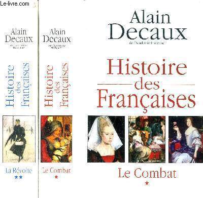 HISTOIRE DES FRANCAISES- 2 VOLUMES - TOME I+II - LE COMBAT-LA REVOLTE