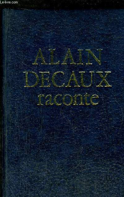 ALAIN DECAUX RACONTE