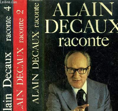 ALAIN DECAUS RACONTE - 3 VOLUMES - TOME 1+2+4