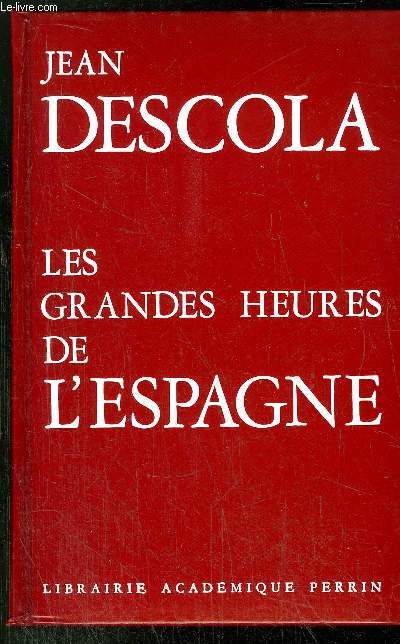 LES GRANDES HEURES DE L'ESPAGNE