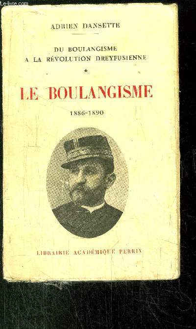 LE BOULANGISME - 1886-1890 - DU BOULANGISME A LA REVOLUTION DREFUSIENNE