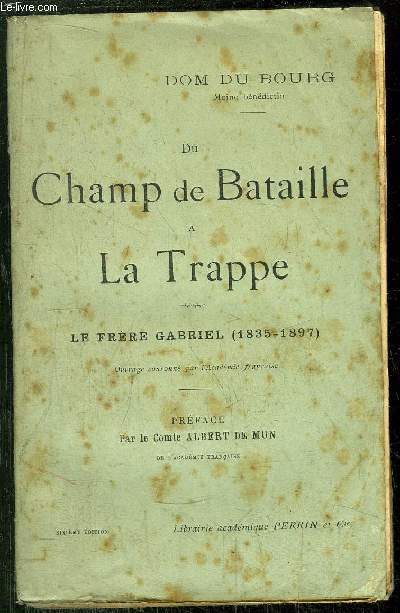DU CHAMP DE BATAILLE A LA TRAPPE - LE FRERE GABRIEL (1835-1897)