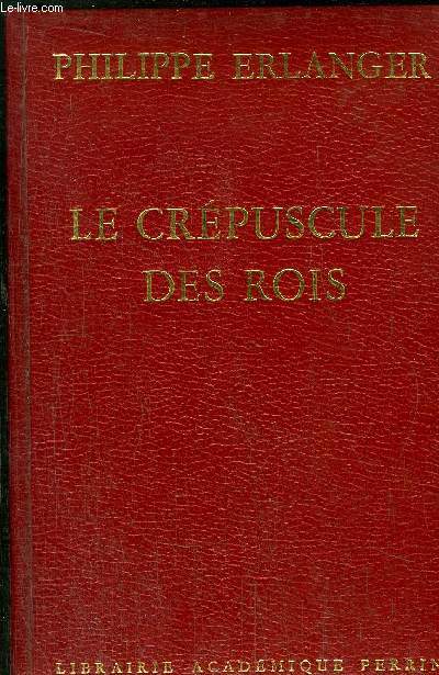LE CREPUSCULE DES ROIS 1901-1914