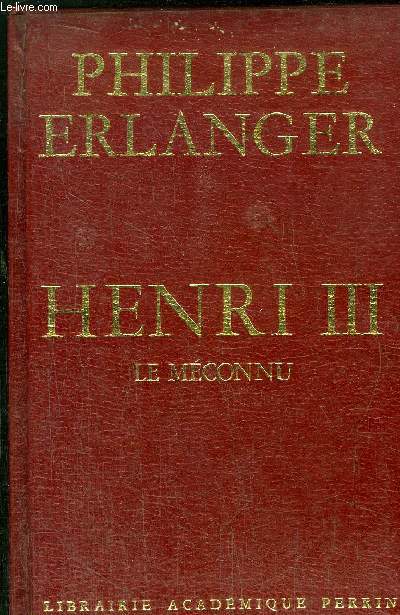 HENRI III - LE MECONNU