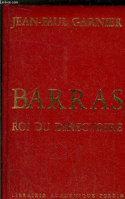 BARRAS - ROI DU DIRECTOIRE - GARNIER JEAN-PAUL - 1970 - Bild 1 von 1