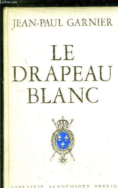 LE DRAPEAU BLANC - GARNIER JEAN-PAUL - 1971 - Imagen 1 de 1
