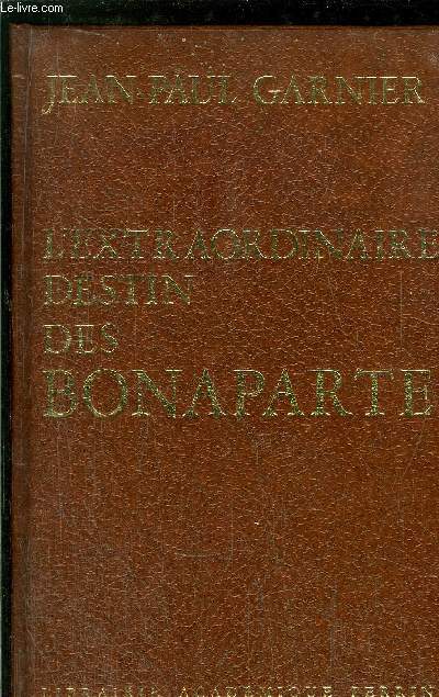 L'EXTRAORDINAIRE DESTIN DES BONAPARTE - GARNIER JEAN-PAUL - 1968 - Afbeelding 1 van 1