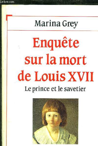 ENQUETE SUR LA MORT DE LOUIS XVII - LE PRINCE ET LE SAVETIER