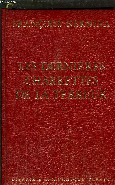 LES DERNIERES CHARRETTES DE LA TERREUR