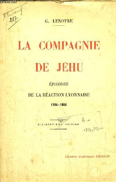 LA COMPAGNIE DE JEHU - EPISODES DE LA REACTION LYONNAISE 1794-1800