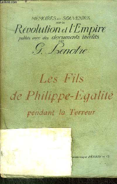 LES FILS DE PHILIPPE-EGALITE PENDANT LA TERREUR