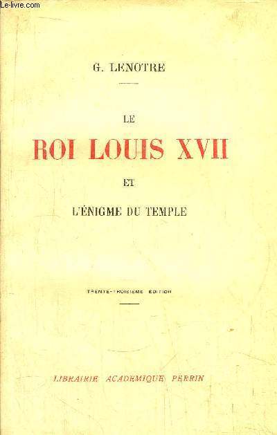 LE ROI LOUIS XVII ET L'ENIGME DU TEMPLE