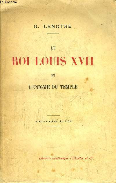 LE ROI LOUIS XVII ET L'ENGIME DU TEMPLE