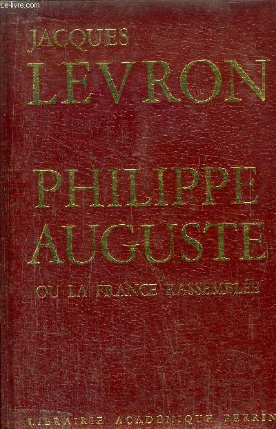 PHILIPPE AUGUSTE OU LA FRANCE RASSEMBLEE
