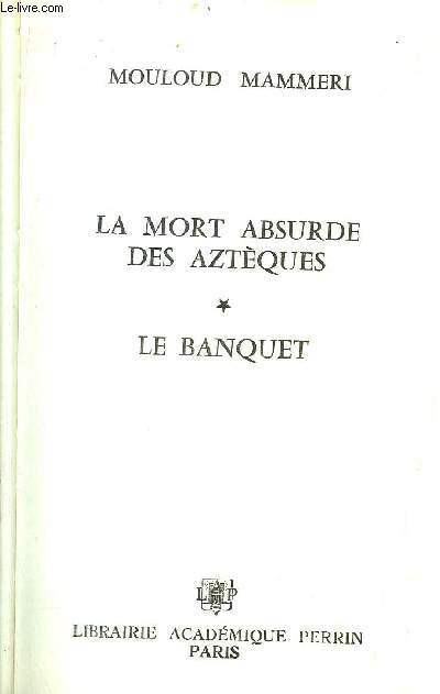 LA MORT ABSURDE DES AZTEQUES - TOME I - LE BANQUET