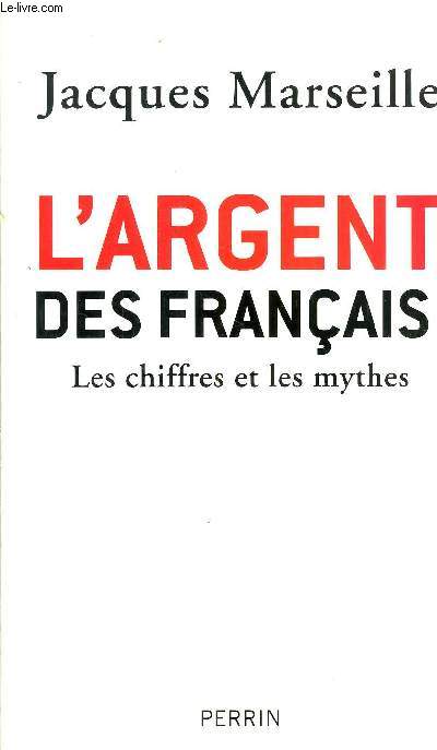 L'ARGENT DES FRANCAIS - LES CHIFFRES ET LES MYTHES