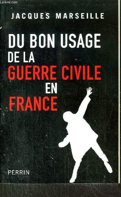 DU BON USAGE DE LA GUERRE CIVILE EN FRANCE