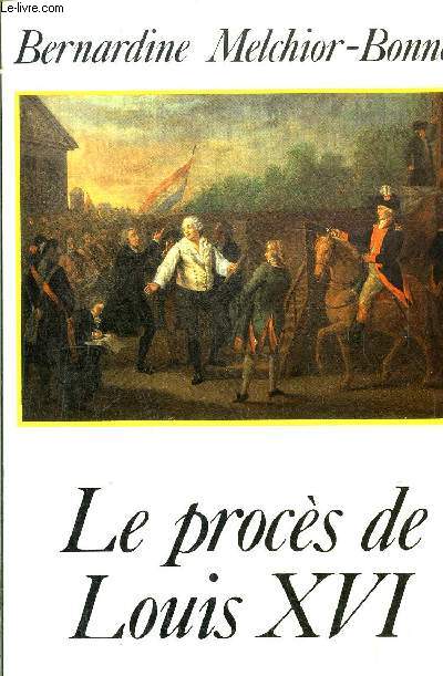 LE PROCES DE LOUIS XVI