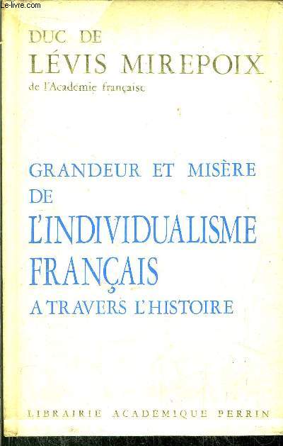 GRANDEUR ET MISERE DE L'INDIVIDUALISME FRANCAIS A TRAVERS L'HISTOIRE