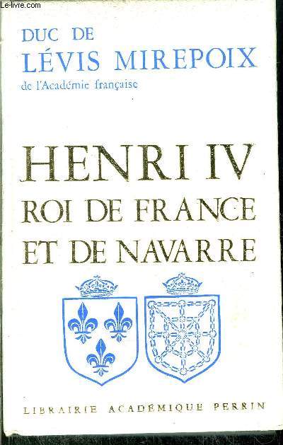 HENRI IV ROI DE FRANCE ET DE NAVARRE