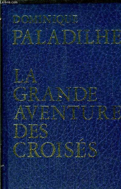 LA GRANDE AVENTURE DES CROISES