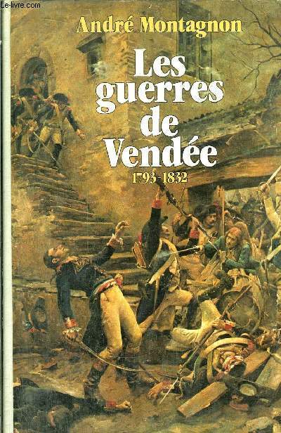 LES GUERRES DE VENDEE 1793-1832