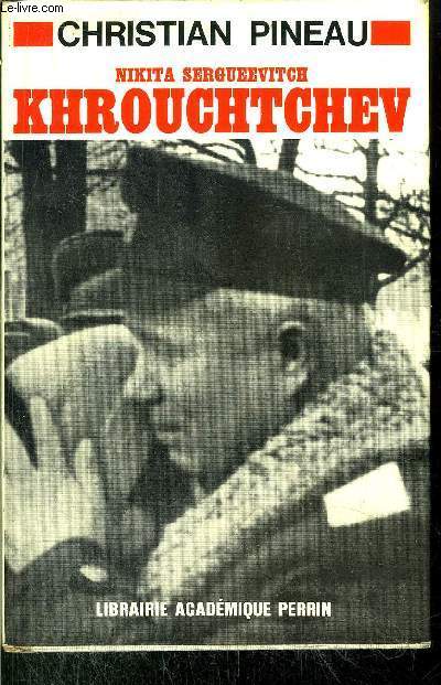 NIKITA SERGUEEVITCH - KHROUCHTCHEV