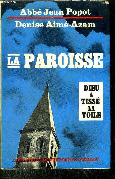 LA PAROISSE - DIEU A TISSE LA TOILE