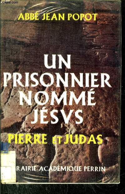 UN PRISONNIER NOMME JESUS - PIERRE ET JUDAS