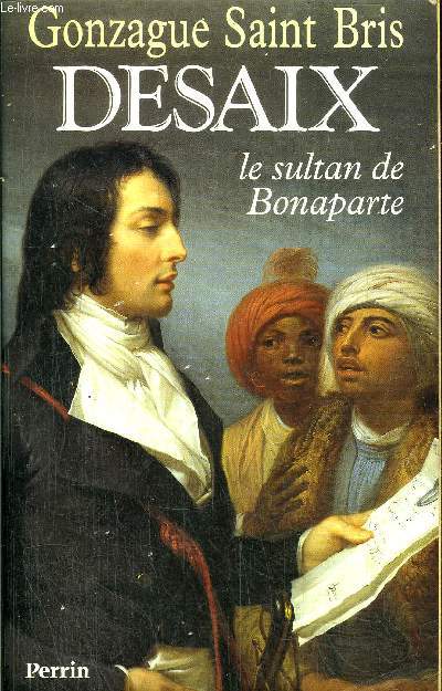 DESAIX LE SULTAN DE BONAPARTE