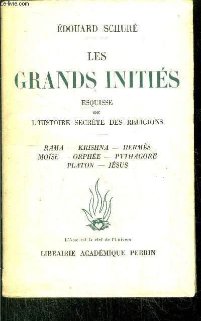 LES GRANDS INITIES - ESQUISSE DE L'HISTOIRE SECRETE DES RELIGIONS