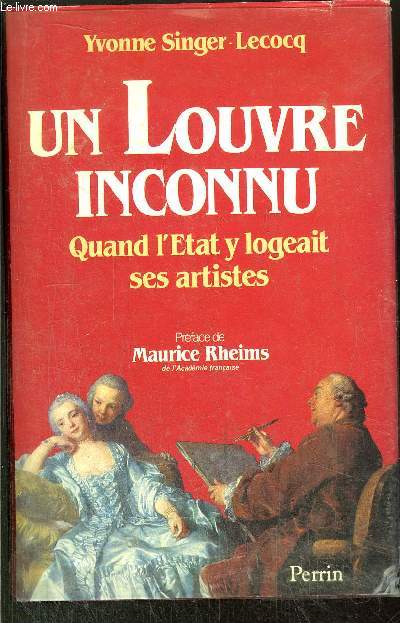 UN LOUVRE INCONNU - QUAND L'ETAT Y LOGEAIT SES ARTISTES