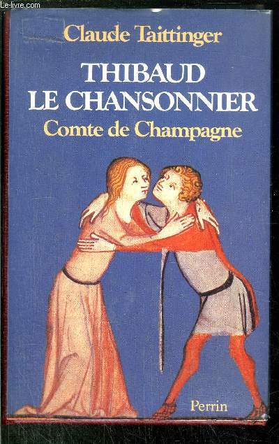 THIBAUD LE CHANSONNIER - COMTE DE CHAMAPGNE
