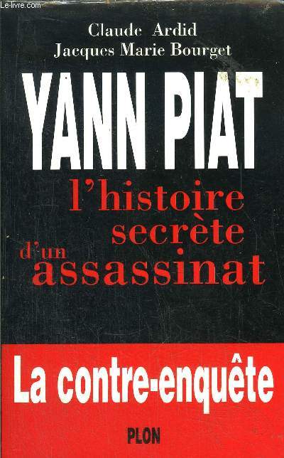 YANN PIAT - L'HISTOIRE SECRETE D'UN ASSASSINAT