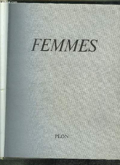 FEMMES- TOME II - LACONDITION FEMININE - La femme Russe  la conqute du progrs - Desses d'hier et idoles d'aujourd'hui - Trente-six faons de porter la culotte - des millions de femmes ont prfr dieu ...