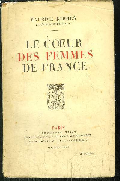 LE COEUR DES FEMMES DE FRANCE - EXTRAITS DE LA CHRONIQUE DE LA GRANDE GUERRE (1914-1920)