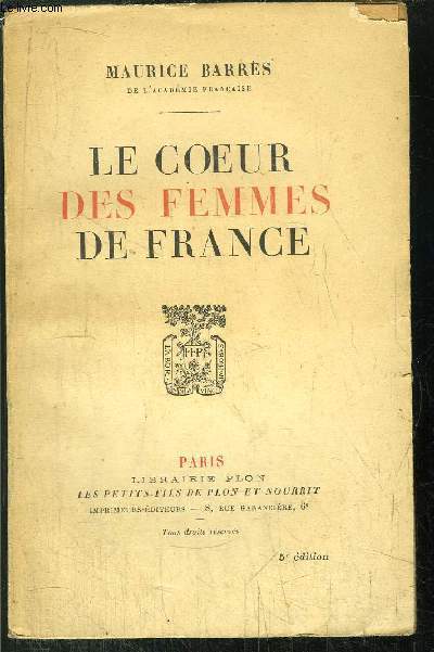 LE COEUR DES FEMMES DE FRANCE - EXTRAITS DE LA CHRONIQUE DE LA GRANDE GUERRE (1914-1920)