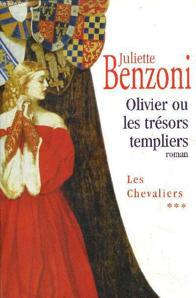 LES CHEVALIERS - TOME III - OLIVIER OU LES TRESORS TEMPLIERS