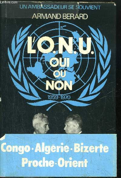 UN AMBASSADEUR SE SOUVIENT - TOME III - L'ONU OUI OU NON 1959-1970