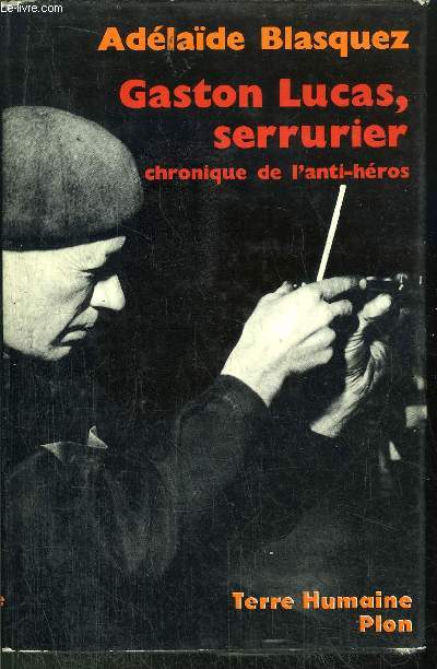 GASTON LUCAS, SERRURIER CHRONIQUE DE L'ANTI-HEROS