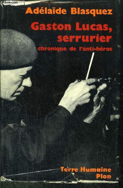 GASTON LUCAS, SERRURIER - CHRONIQUE DE L'ANTI-HEROS