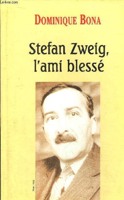 STEFAN ZWEIG, L'AMI BLESSE