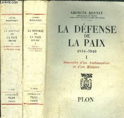LA DEFENSE DE LA PAIX 1936-1940/ 2 VOLUMES / TOME I+II / Souvenirs d'un Ambassadeur et d'un Ministre - De Munich  la guerre - La fin d'une Europe