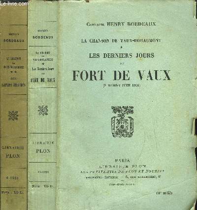 LA CHANSON DE VAUX-DOUAUMONT - 2 VOLUMES - TOME I+II - LES DERNIERS JOURS DU FORT DE VAUX (9 MARS - 7 JUIN 1916) - LES CAPTIFS DELIVRES (21 octobre - 3 Novembre 1916)