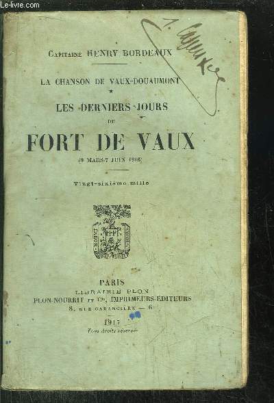 LA CHANSON DE VAUX-DOUAUMONT - TOME I - LES DERNIERS JOURS DU FORT DE VAUX ( 9 MARS-7 JUIN 1916)