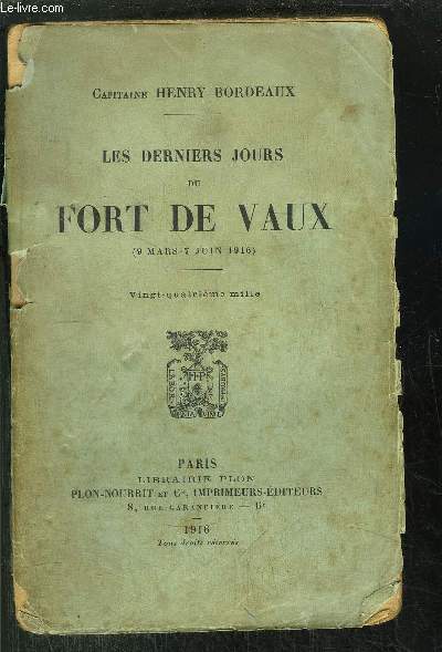 LES DERNIERS JOURS DU FORT DE VAUX - (9 mars - 7 Juin 1916)