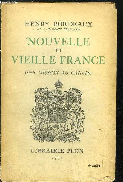 NOUVELLE ET VIEILLE FRANCE - UNE MISSION AU CANADA